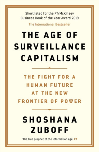 The Age of Surveillance Capitalism 9781781256855