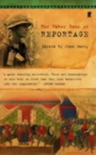 The Faber Book of Reportage 9780571141630 Paperback The Faber Book of Reportage 9780571141630 Paperback
