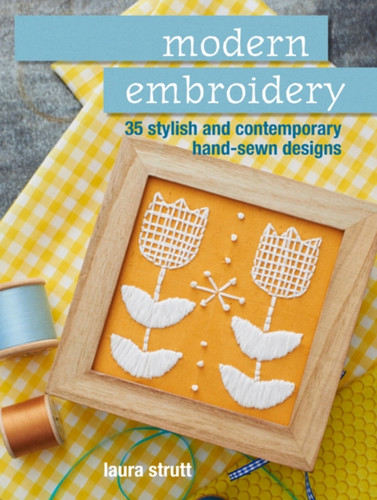 Modern Embroidery 9781782496021 Paperback Modern Embroidery 9781782496021 Paperback