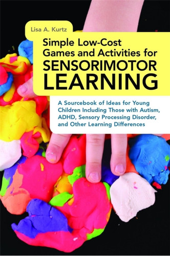 Simple Low-Cost Games and Activities for Sensorimotor Learning 9781849059770 Paperback