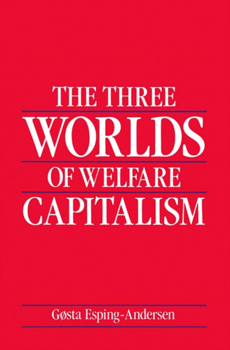 The Three Worlds of Welfare Capitalism 9780745607962 Paperback The Three Worlds of Welfare Capitalism 9780745607962 Paperback