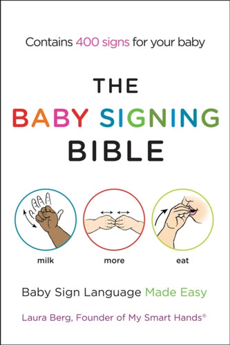 The Baby Signing Bible 9781583334713 Paperback The Baby Signing Bible 9781583334713 Paperback