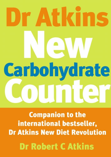 Dr Atkins New Carbohydrate Counter 9780091889470 Paperback Dr Atkins New Carbohydrate Counter 9780091889470 Paperback