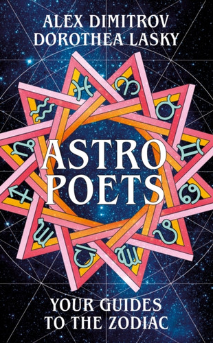 Astro Poets: Your Guides to the Zodiac 9781529029963 Hardback Astro Poets: Your Guides to the Zodiac 9781529029963 Hardback