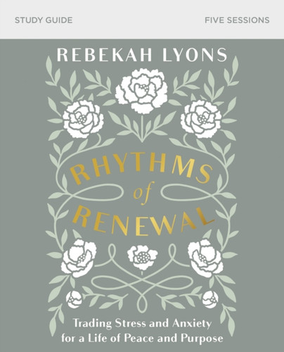 Rhythms of Renewal Bible Study Guide 9780310098850 Paperback Rhythms of Renewal Bible Study Guide 9780310098850 Paperback