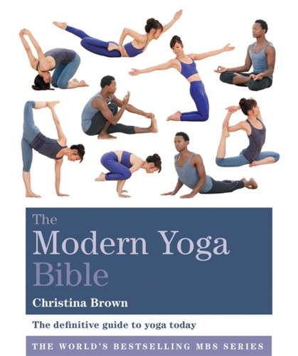 The Modern Yoga Bible 9781841814667 Paperback The Modern Yoga Bible 9781841814667 Paperback