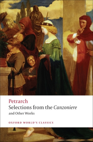Selections from the Canzoniere and Other Works 9780199540693 Paperback