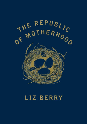 The Republic of Motherhood 9781784742676 Paperback