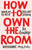 How to Own the Room 9781787631120 Hardback