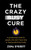 The Crazy Busy Cure *BUSINESS BOOK AWARDS WINNER 2022* 9781529367089 Paperback