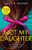 Not My Daughter 9780008323189 Paperback