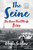 The Seine 9780393358599 Paperback