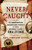 Never Caught 9781501126413 Paperback