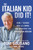 The Italian Kid Did It 9781400229895 Hardback