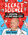 Secret Science: The Amazing World Beyond Your Eyes 9781407196787 Paperback