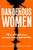 Dangerous Women 9781800180642 Paperback