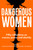 Dangerous Women 9781800180642 Paperback