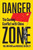 Danger Zone 9781324021308 Hardback