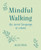 Mindful Walking 9781800650886 Hardback