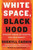 White Space, Black Hood 9780807007167 Paperback