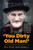 'You Dirty Old Man!' 9781803993621 Paperback