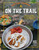 New Camp Cookbook On the Trail 9780760385081 Hardback