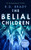 The Belial Children 9781036702427 Paperback