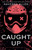 Caught Up 9781529442427 Paperback
