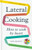 Lateral Cooking 9781526652874 Hardback