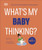 What's My Baby Thinking? 9780241720813 Paperback