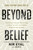 Beyond Belief 9781529146783 Hardback