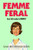 Femme Feral 9781526687876 Hardback