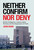 Neither Confirm Nor Deny 9781785375804 Paperback
