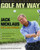 Golf My Way 9780743267120 Paperback