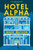 Hotel Alpha 9781447243335 Paperback