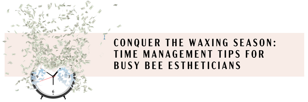 Conquer the Waxing Season: Time Management Tips for Busy Bee Waxers