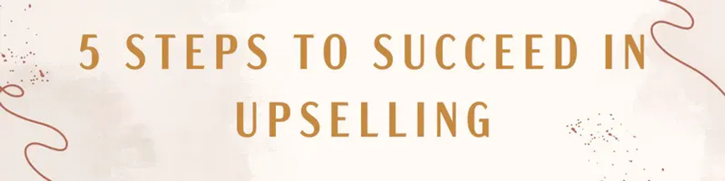 5 Steps to Succeed in Upselling