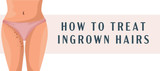  How To Treat Ingrown Hair