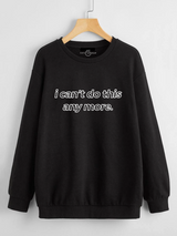 Fifth Avenue DIFT52 I Can't Do This Anymore Printed Sweatshirt - Black