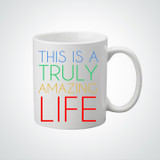 Truly Amazing Life Mug