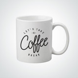 Let's Take A Coffee Break Mug