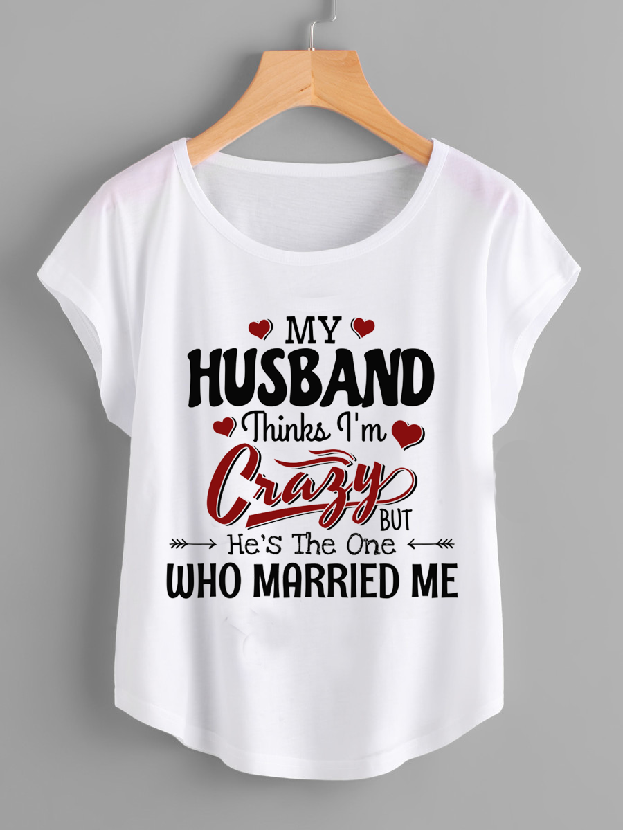 Fifth Avenue Women's Dolman Husband Thinks Crazy Marry Printed T-Shirt - White