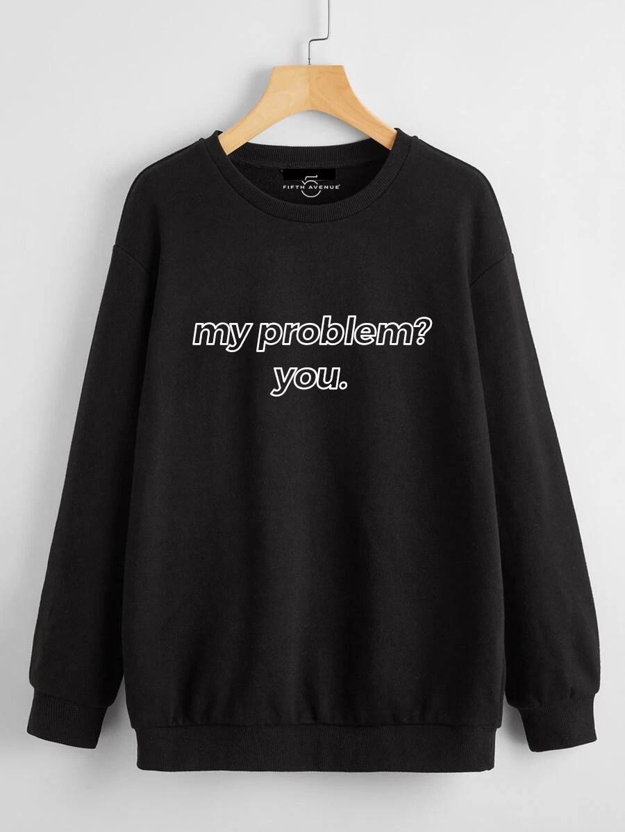 Fifth Avenue DIFT53 My Problem? You. Printed Sweatshirt - Black