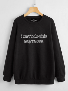 Fifth Avenue DIFT52 I Can't Do This Anymore Printed Sweatshirt - Black