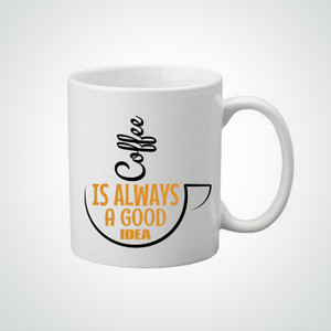 It Always A Good Idea Mug