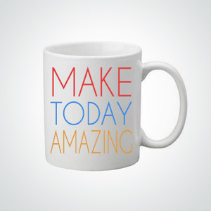 Make Today Amazing Mug