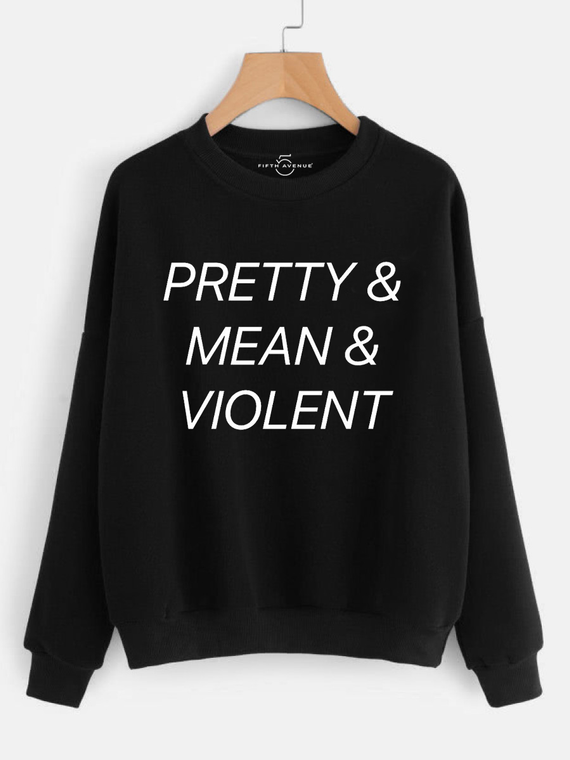 Fifth Avenue Pretty and Mean and Violent Printed Sweatshirt - Black