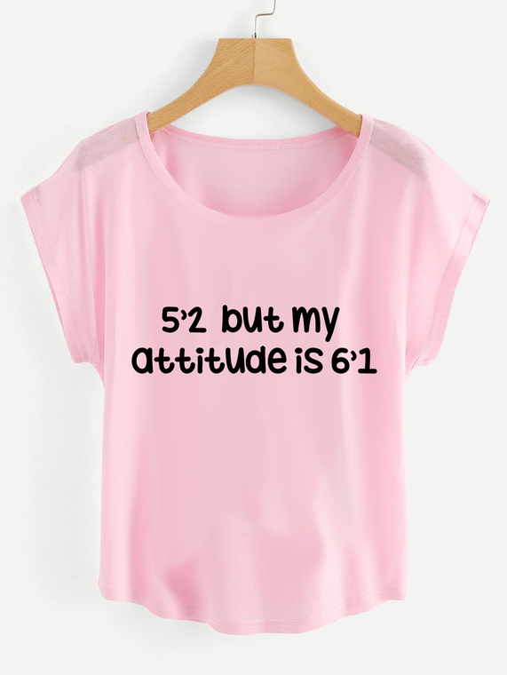 Fifth Avenue Women's Dolman 5'2 Attitude Is 6'1 Printed T-Shirt - Pink