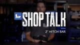 Shop Talk Series: 2" Hitch Bar