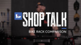 Shop Talk Series: Bike Rack Comparison